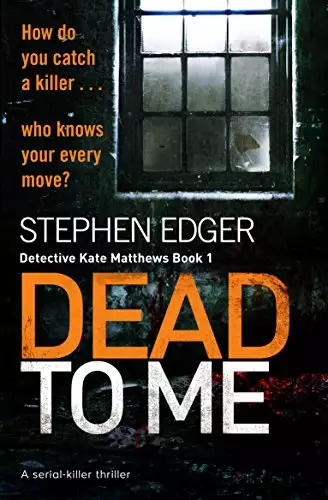 Dead to Me: A serial killer thriller