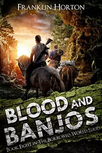 Blood and Banjos: Book Eight in The Borrowed World Series