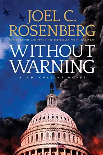 Without Warning: A J.B. Collins Novel: A J. B. Collins Series Political and Military Action Thriller