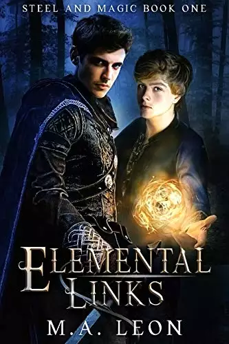 Elemental Links: Steel and Magic Book One