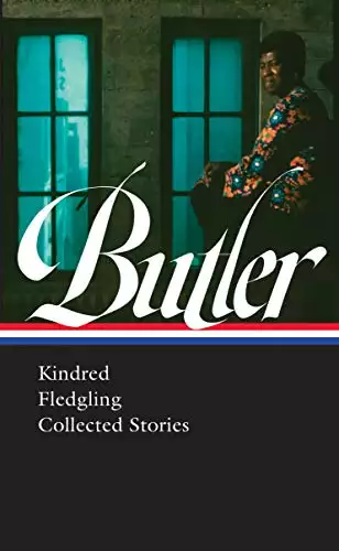 Octavia E. Butler: Kindred, Fledgling, Collected Stories