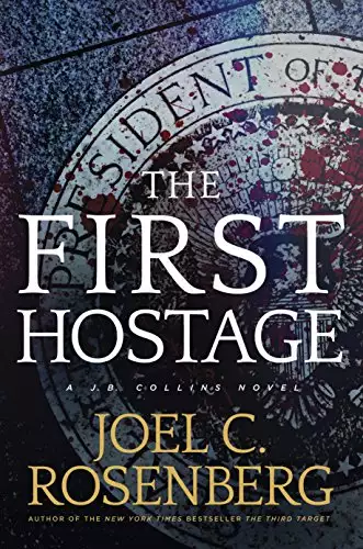 The First Hostage: A J. B. Collins Novel: A J. B. Collins Series Political and Military Action Thriller