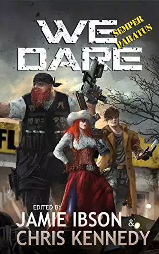 We Dare: Semper Paratus: An Anthology of the Apocalypse