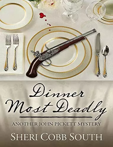 Dinner Most Deadly: Another John Pickett Mystery