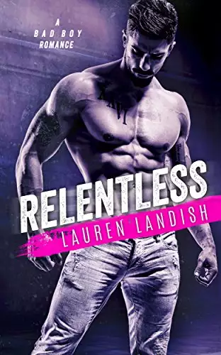 Relentless: A Bad Boy Romance