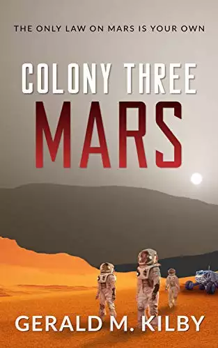 Colony Three Mars: Fast Paced Scifi Thriller