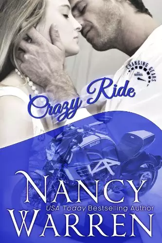 Crazy Ride: A Changing Gears Novel