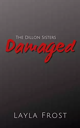 Damaged: The Dillon Sisters