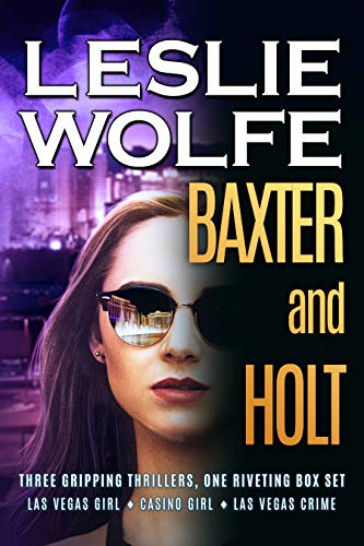 Baxter and Holt: Three Edge of Your Seat Thrillers, One Riveting Series
