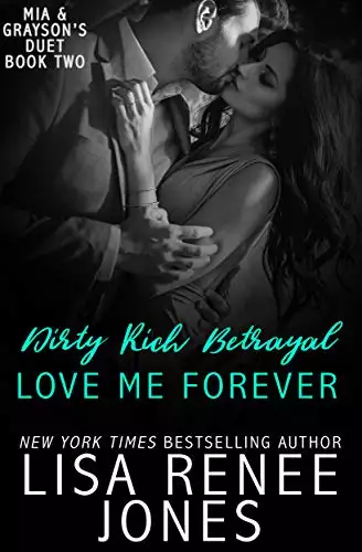 Dirty Rich Betrayal: Love Me Forever: