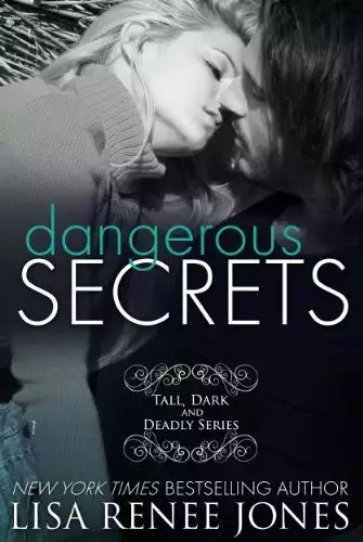 Dangerous Secrets: a Tall, Dark and Deadly standalone novel
