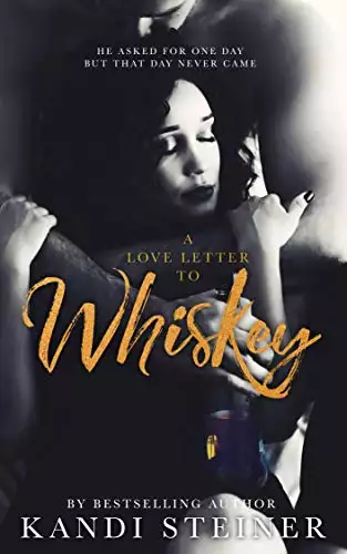 A Love Letter to Whiskey: A Friends-to-Lovers Romance