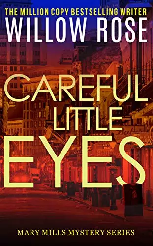 Careful Little Eyes: An Addictive, Horrifying Serial Killer Thriller
