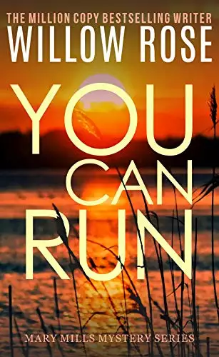 You Can Run: A Heart Gripping, Fast Paced Thriller
