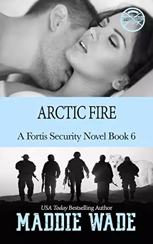 Arctic Fire: A Fortis Security Novel Book 6