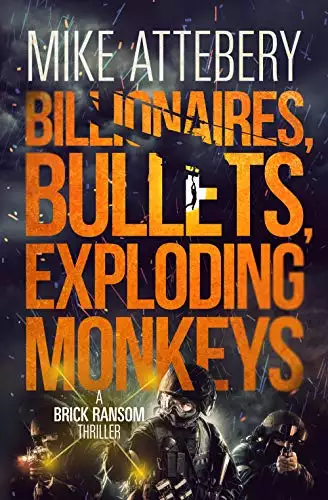 Billionaires, Bullets, Exploding Monkeys