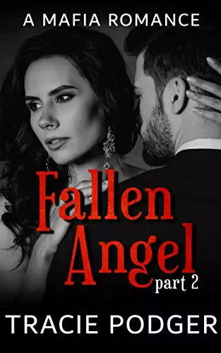 Fallen Angel, Part 2: Fallen Angel Series - A Mafia Romance