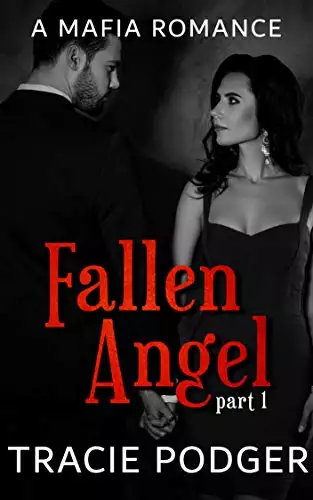 Fallen Angel, Part 1: Fallen Angel Series - A Mafia Romance