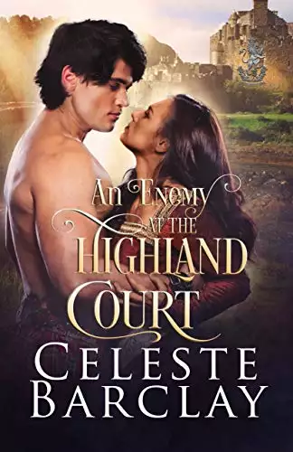 An Enemy at the Highland Court: An Enemies to Lovers Highlander Romance