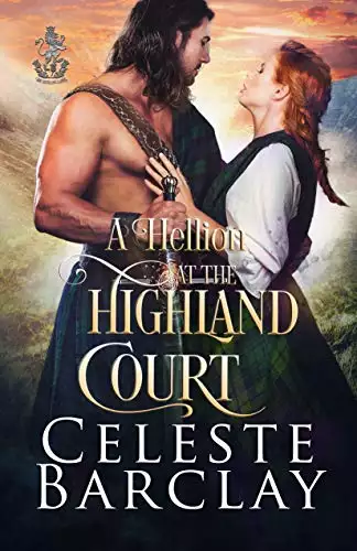 A Hellion at the Highland Court: A Rags to Riches Highlander Romance