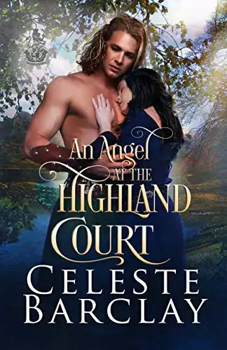 An Angel at the Highland Court: A Chaste Hero Highlander Romance
