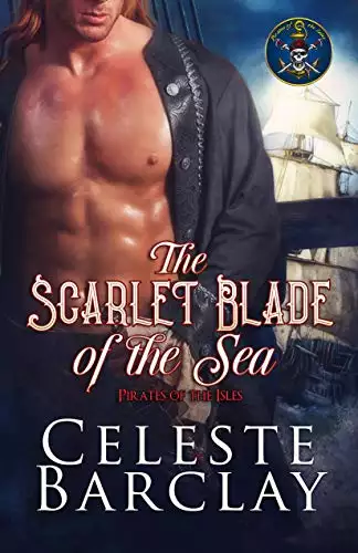 The Scarlet Blade of the Sea: A Steamy Close Quarters Pirate Romance