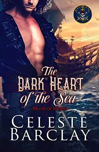 The Dark Heart of the Sea: A Steamy Enemies to Lovers Pirate Romance