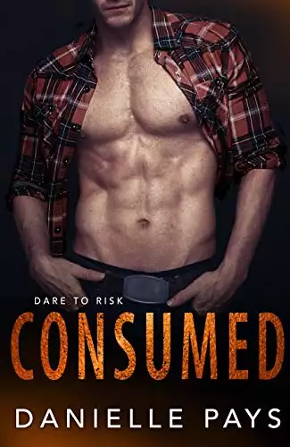 Consumed: A Second Chance Romance