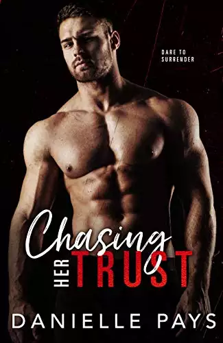 Chasing Her Trust: A Small Town Enemies to Lovers Romantic Suspense