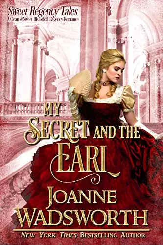My Secret and the Earl: A Clean & Sweet Historical Regency Romance