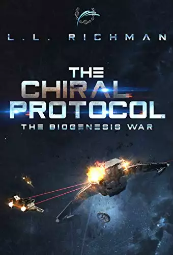 The Chiral Protocol – A Military Science Fiction Thriller: Biogenesis War Book 2