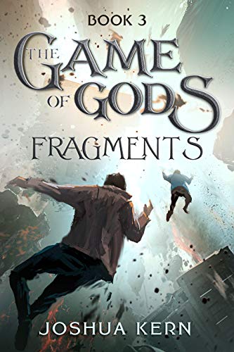 The Game of Gods 3: Fragments - A LitRPG / Gamelit Dystopian Fantasy Novel