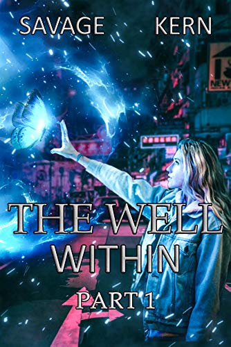 The Well Within: Part 1 - An Urban Fantasy Novel