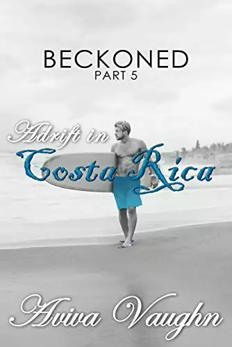 BECKONED, Part 5: Adrift in Costa Rica