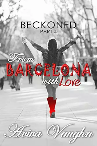 BECKONED, Part 4: From Barcelona with Love