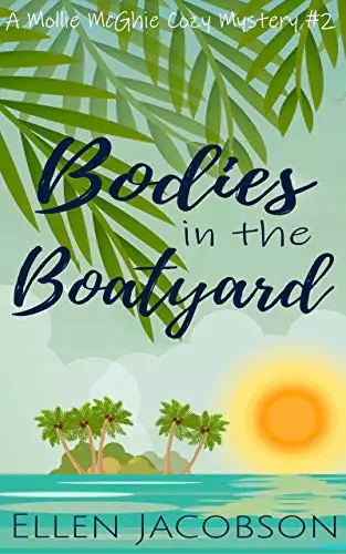 Bodies in the Boatyard: A Quirky Cozy Mystery