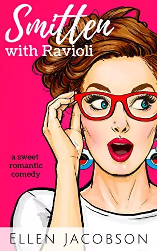 Smitten with Ravioli: A Sweet Romantic Comedy