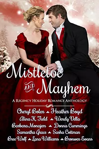 Mistletoe and Mayhem: A Regency Holiday Romance Anthology