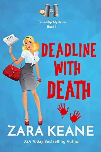 Deadline with Death (Time-Slip Mysteries, Book 1): A Time Travel Cozy Mystery