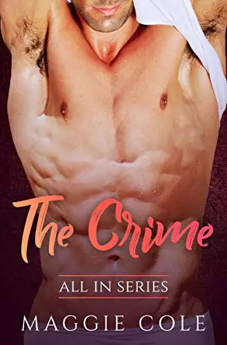 The Crime: All In Series Book 3 - A Billionaire Love At First Sight Romance