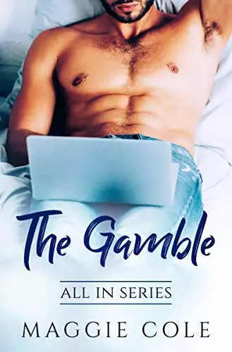 The Gamble: All In Series Book 6 - A Billionaire Scars From the Past Romance