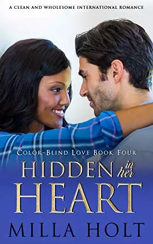 Hidden In Her Heart: A Clean and Wholesome International Romance