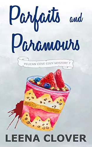 Parfaits and Paramours: A Cozy Murder Mystery