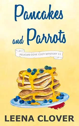 Pancakes and Parrots: A Cozy Murder Mystery