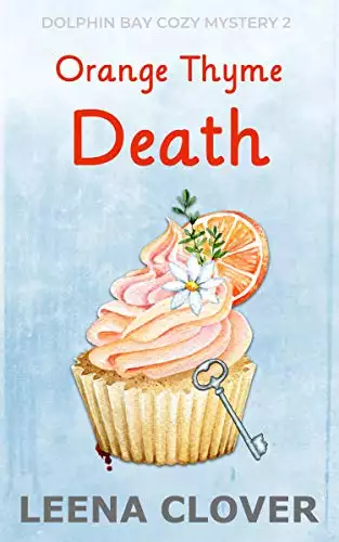 Orange Thyme Death: A Cozy Murder Mystery