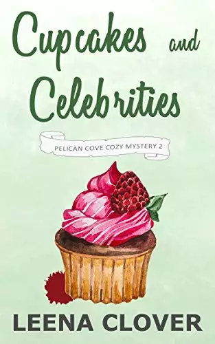 Cupcakes and Celebrities: A Cozy Murder Mystery