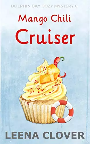 Mango Chili Cruiser: A Cruise Ship Cozy Mystery