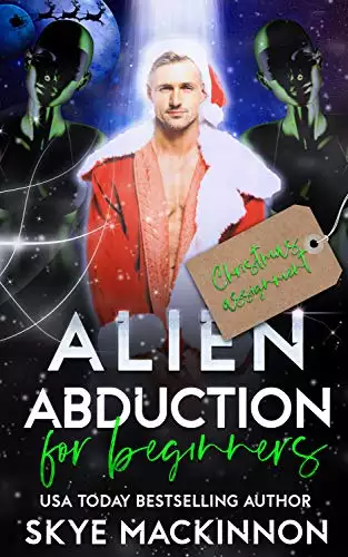Alien Abduction for Beginners: Christmas Assignment