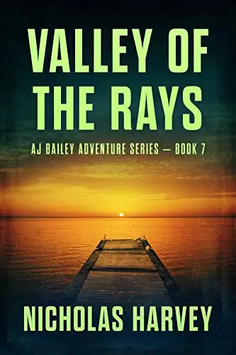 Valley of the Rays: AJ Bailey Adventure Series - Book Seven