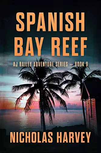 Spanish Bay Reef: AJ Bailey Adventure Series - Book Nine